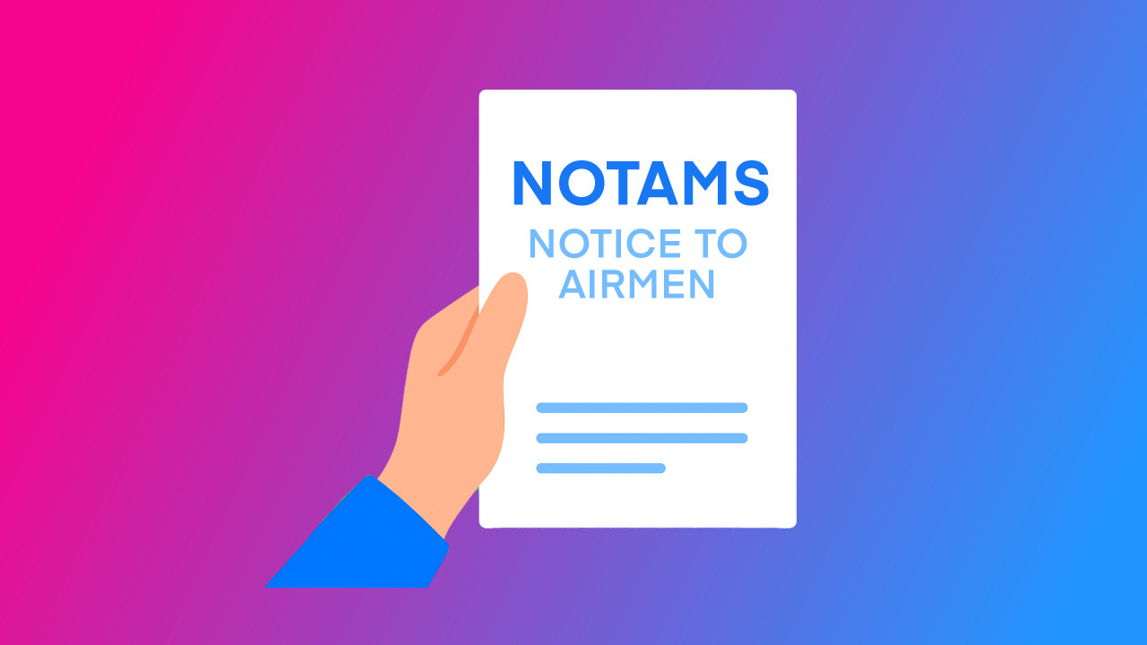 What Are NOTAMs? Notices to Airmen Explained